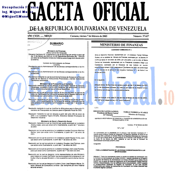 2003: Gaceta 37627: CONVENIO CAMBIARIO N° 3 DEL BCV, SE FIJA EL TIPO DE CAMBIO A PARTIR DEL DIA 10 DE FEBRERO DE 2003 EN UN MIL SEISCIENTOS BOLIVARES (Bs. 1.600,oo) POR DÓLAR DE LOS ESTADOS UNIDOS DE AMERICA PARA EL PAGO DE LA DEUDA PUBLICA EXTERNA